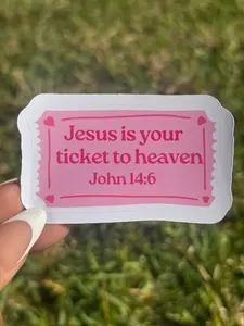Jesus is your ticket to heaven sticker