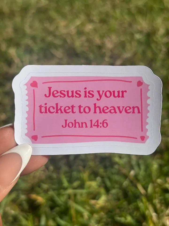 Jesus is your ticket to heaven sticker