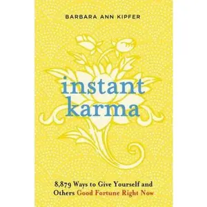 USED Book - Instant Karma: 8,879 Ways to Give Yourself and Others Good Fortune Right Now by Kipfer, Barbara Ann (Paperback) - english