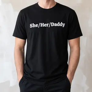 "She Her Daddy" Graphic T-Shirt - Funny Lesbian Pride Statement Top - Bold Pronoun Humor Aesthetic Apparel - Soft Breathable Graphic Shirt - Unique Professional Detail Crew Neck Tee