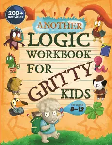 Another Logic Workbook for Gritty Kids: Spatial Reasoning, Math Puzzles, Word Games, Logic Problems, Focus Activities, Two-Player Games. (Develop Prob -- Dan Allbaugh - Paperback