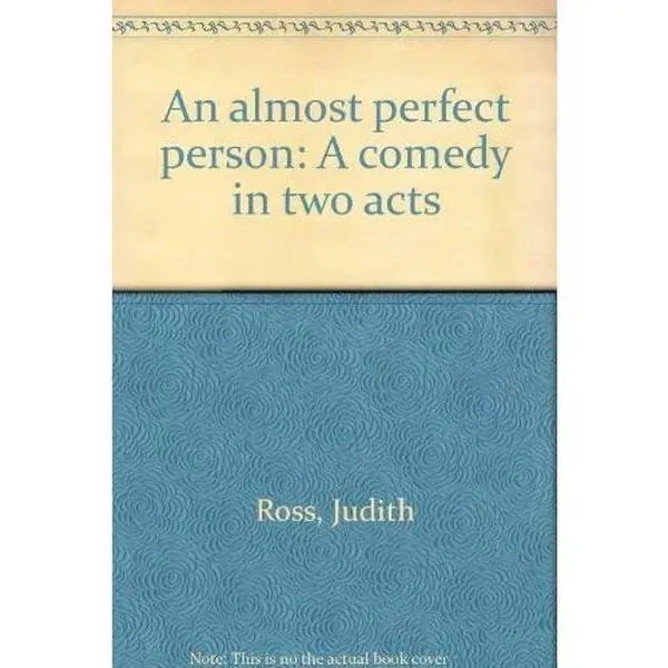 USED-An almost perfect person: A comedy in two acts by Judith Ross (Hardcover)