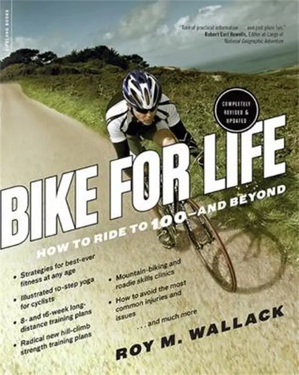 USED-Bike for Life: How to Ride to 100--And Beyond, Revised Edition by Wallack, Roy M. (Paperback)