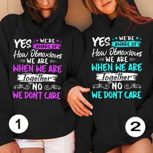 Matching Best Friend Unisex Hoodie, Yes We Are Aware Of How Obnoxious Funny Graphic Hooded Sweatshirt, Cute Pullover for 2 Friends, Casual Streetwear Outfit, Unique Gift for Women and Men