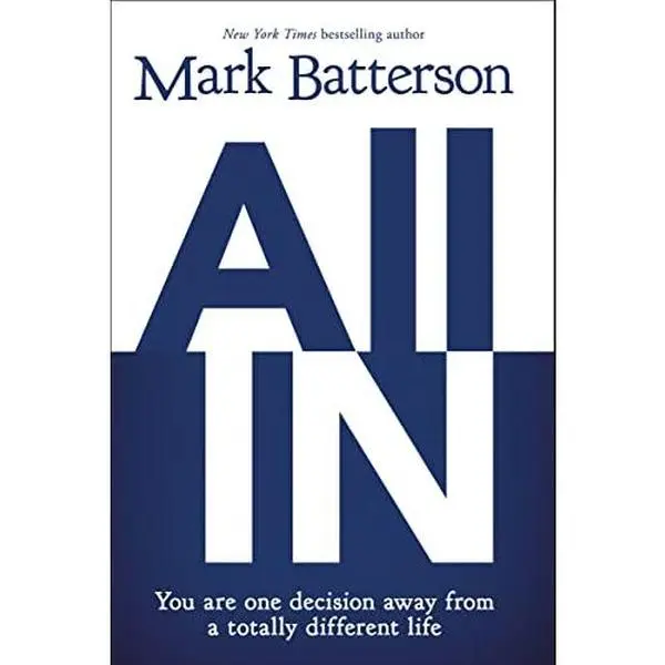 USED-All in: You Are One Decision Away from a Totally Different Life by Batterson, Mark (Paperback)