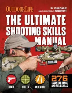 USED-The Ultimate Shooting Skills Manual: 212 Essential Range and Field Skills by The Editors of Outdoor Life (Paperback)