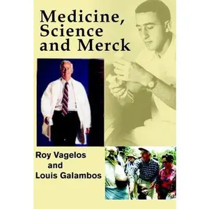 USED-Medicine, Science, and Merck by Vagelos, P. Roy (Hardcover)
