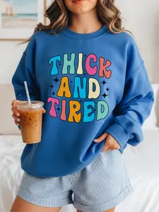 Thick and Tired ~ Unisex Crewneck Sweatshirts Printed in the USA