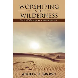 USED-Worshiping in the Wilderness by Brown, Angela D. (Paperback)