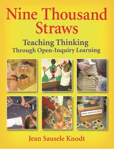 USED-Nine Thousand Straws: Teaching Thinking Through Open-Inquiry Learning by Knodt, Jean Sausele (Paperback)