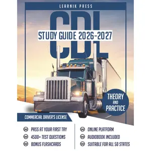 CDL Study Guide: Exam Prep Book with 4500+ Questions and Explained Answers to Pass the Commercial Driver’s License Exam on your First Attempt (Full Length Exams for All Classes)