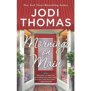 USED-Mornings on Main: A Clean & Wholesome Romance by Thomas, Jodi (Unknown)