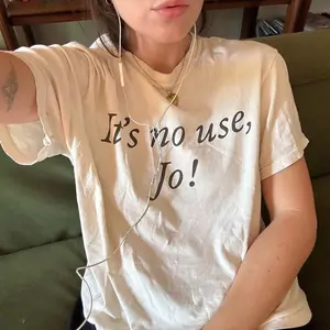 Comfort Colors It's No Use, Jo! Little Women Shirt 90s Tee, Women's Fitted Tee, Unisex T-Shirt, Trendy Top, Funny Shirt Quote Girly Girl