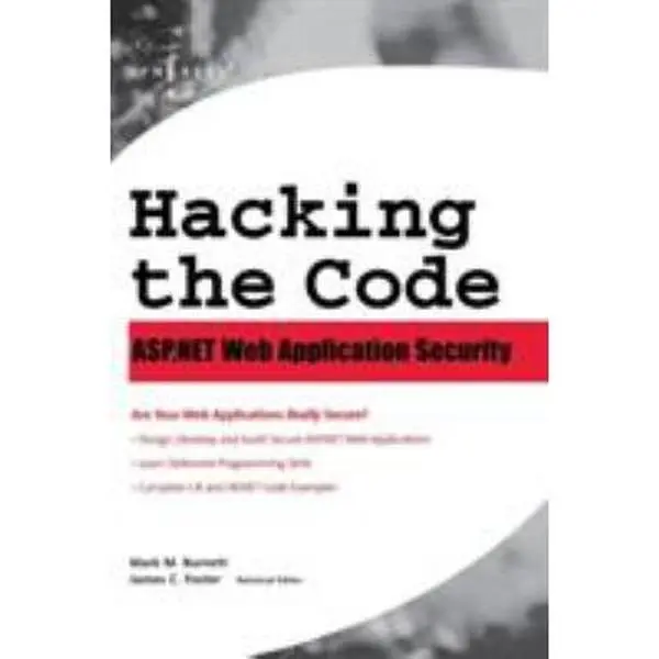 USED-Hacking the Code: ASP.Net Web Application Security by Burnett, Mark (Hardcover)