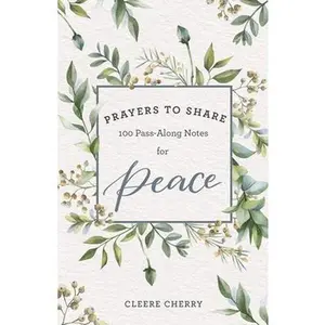 USED-100 Pass-Along Notes for Peace: Prayers to Share (Shareable Messages of Encouragement with a Prayer, Scripture, and Inspirational Quote) by Cherry Reaves, Cleere (Paperback)