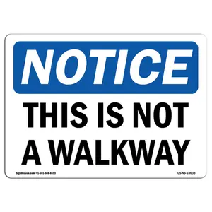 SignMission  Notice This is Not A Walkway OSHA Aluminum Sign