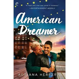 American Dreamer: An LGBTQ Romance (Dreamers, 1) by Adriana Herrera