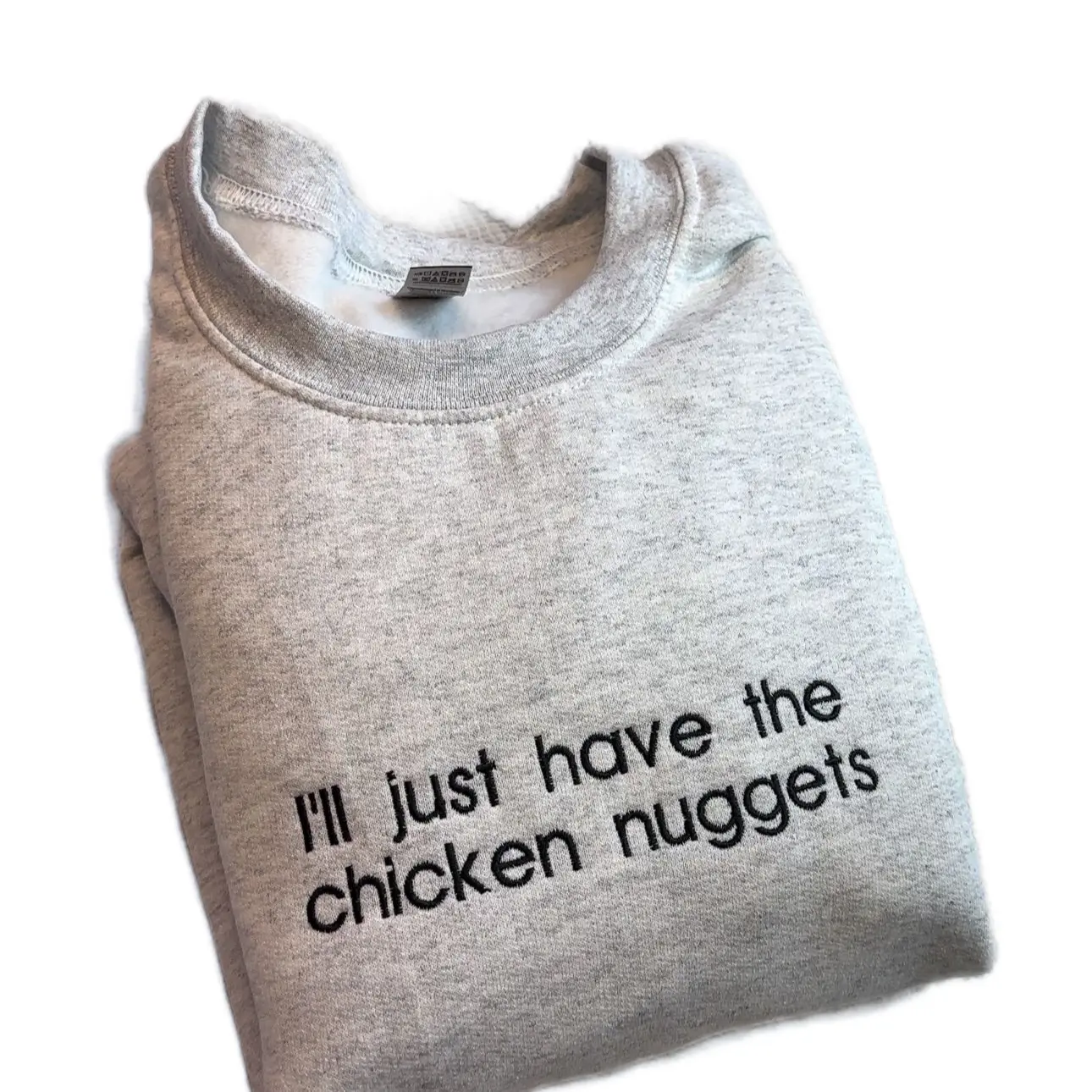 Ill have the nuggets Embroidered Sweatshirt