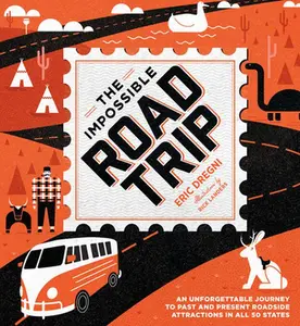 USED-The Impossible Road Trip: An Unforgettable Journey to Past and Present Roadside Attractions in All 50 States by Dregni, Eric (Hardcover)