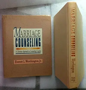 USED-Marriage counseling: A Christian approach to counseling couples by Everett L Worthington (Hardcover)