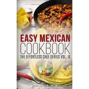 USED-Easy Mexican Cookbook by Maggie Chow, Chef (Paperback)