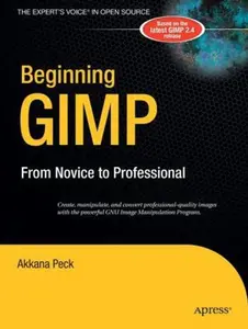 USED-Beginning GIMP: From Novice to Professional (Beginning Series: Open Source) by Akkana Peck (Paperback)