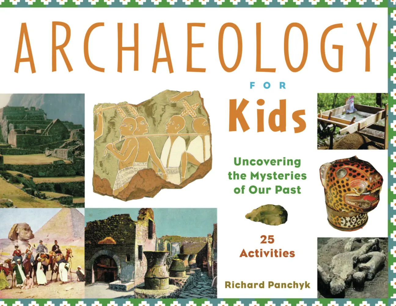 USED-Archaeology for Kids: Uncovering the Mysteries of Our Past, 25 Activities Volume 13 by Panchyk, Richard (Paperback)