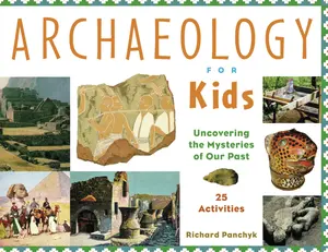 USED-Archaeology for Kids: Uncovering the Mysteries of Our Past, 25 Activities Volume 13 by Panchyk, Richard (Paperback)