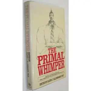USED-The Primal Whimper: More Readings from the Journal of Polymorphous Perversity by Ellenbogen, Glenn C. (Hardcover)