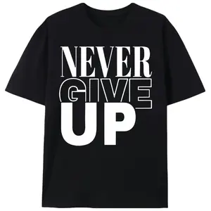Never Give Up Motivational T-Shirt, Inspirational Graphic Tee for Men Women, Workout Gym Shirt