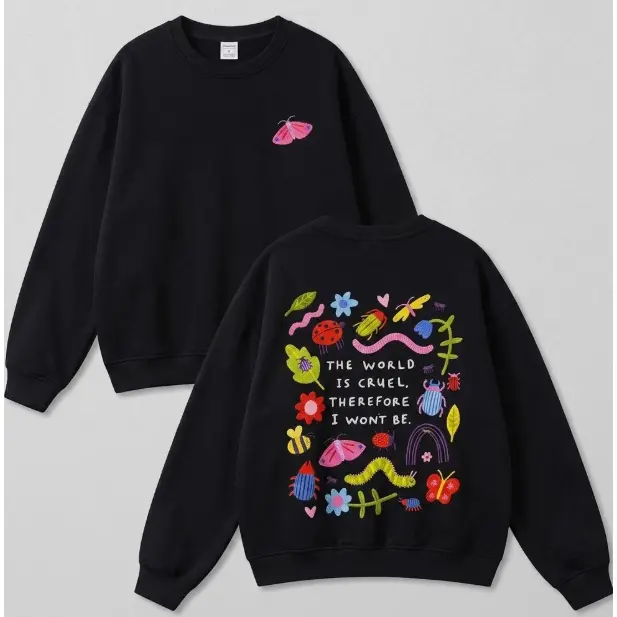 The World Is Cruel Therefore I Won't Be Crewneck Sweatshirt & Hoodie, Cute Embroidered Bugs Aesthetic Pullover