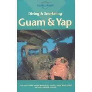 USED-Diving and Snorkeling: Guam & Yap (Diving & Snorkeling Guides - Lonely Planet) by Tim Rock (Paperback)
