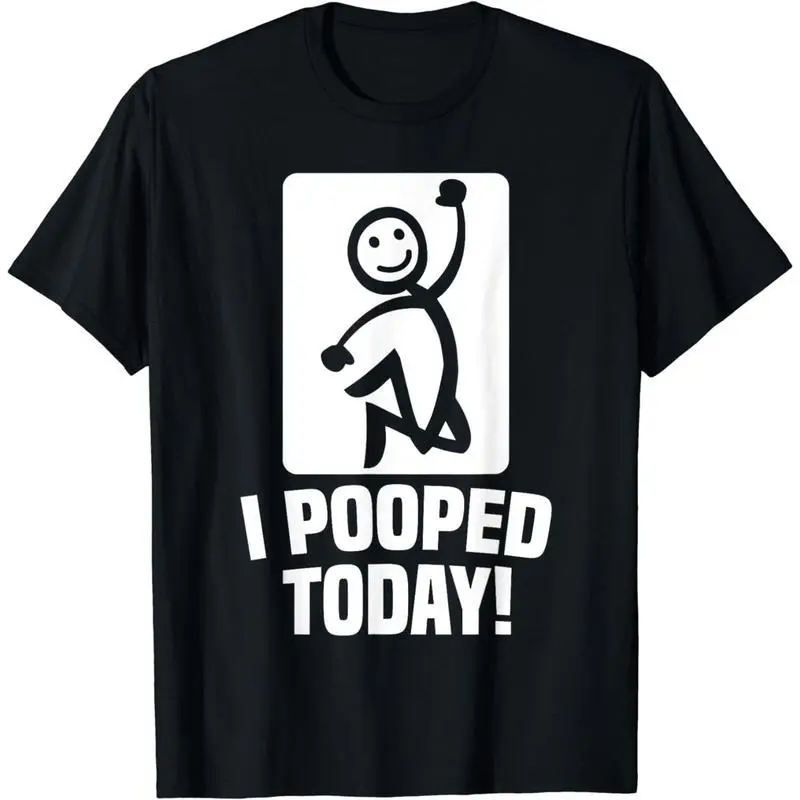 Cotton Short Sleeve I Pooped Today Sarcastic Saying T-Shirt for Men & Women Soft Breathable Unisex Fit Casual Wear