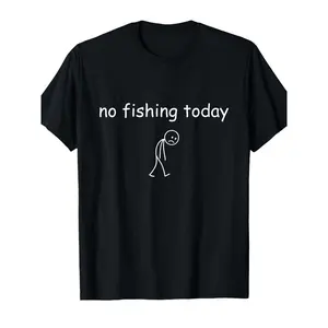 Humorous Men's Fishing T Shirt with No Fishing Today Quote Soft Breathable Crew Neck Tee for Casual and Outdoor Use