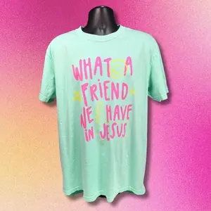 What a Friend We Have in Jesus – Graphic Tee DTG Printed