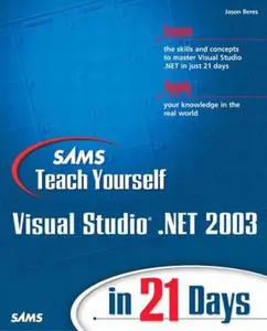 USED-Sams Teach Yourself Visual Studio .Net 2003 in 21 Days by Jason Beres (Paperback)