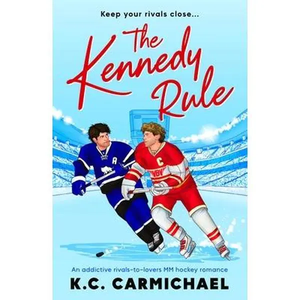 The Kennedy Rule: An Addictive Rivals-To-Lovers MM Hockey Romance -- K. C. Carmichael, Paperback
