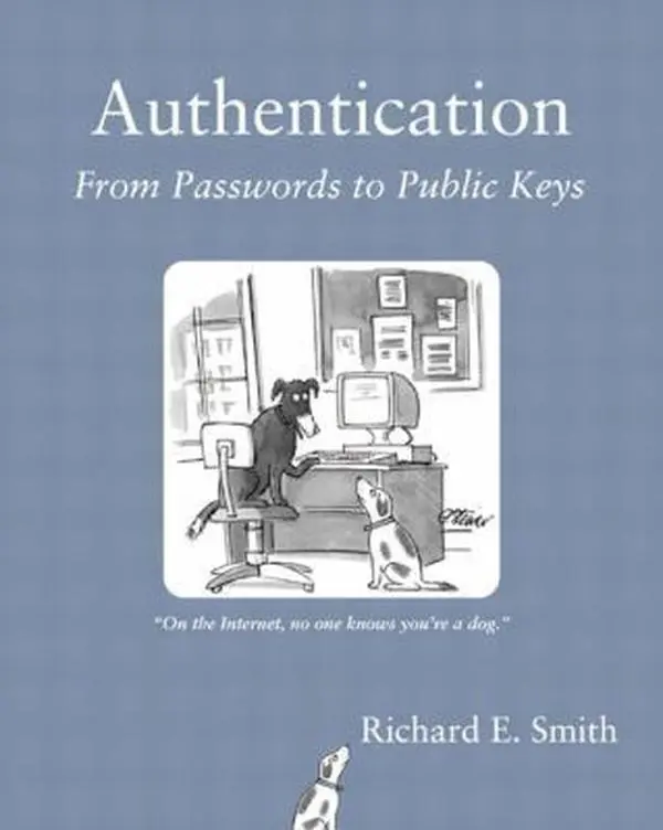 USED-Authentication: From Passwords to Public Keys by Smith, Richard E. (Paperback)