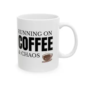 Run On Coffee & Chaos Mug | Coffee Quote Ceramic Mug, 11oz or 15oz