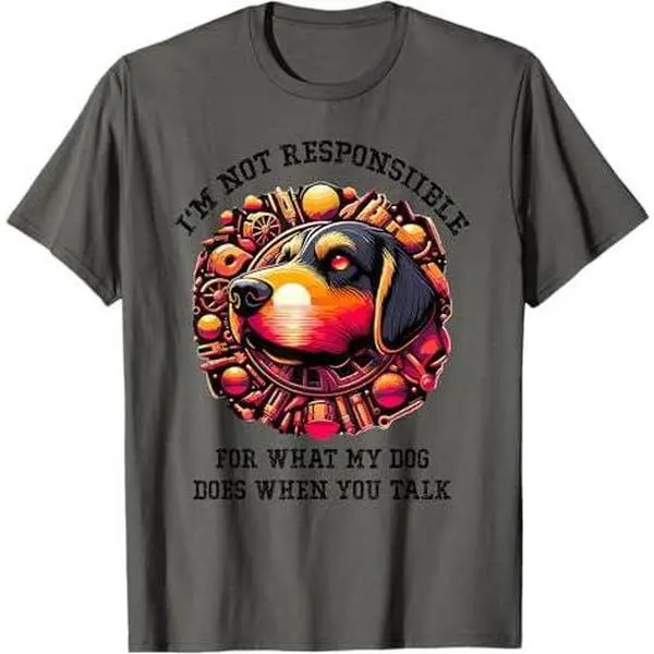 I'm Not Responsible For What my face dog Does When You Talk T-Shirt