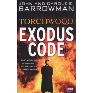 USED-TORCHWOOD: EXODUS CODE by Barrowman, Carole E. (Paperback)