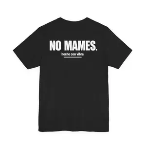 No Mames Cultura Tee - Premium Bella+Canvas 3001 100% Airlume Combed Ring-Spun Cotton Super Soft Retail Fit XS-4XL