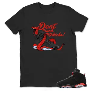 Don't Touch My Kicks - 6 Reverse Infrared Matching Tee, Shirt To Match sneaker