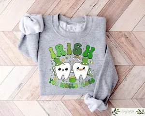 Irish You Would Floss Sweatshirt/t-shirt, St Patricks Day Dental Sweatshirt, Dental Office St Pattys Top, Dental Hygienist Assistant Gift, Dentist Apparel, Unisex