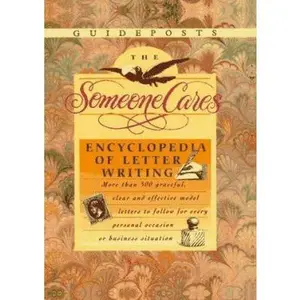 USED-The Someone Cares Encyclopedia of Letter Writing: Hundreds of Graceful, Clear, and Effective Model Letters to Follow for Every Personal Occasion or Business Situation by Guideposts Magazine (Paperback)