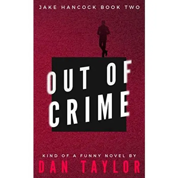 USED-Out of Crime (Jake Hancock Private Investigator Mystery series) by Dan Taylor (Paperback)