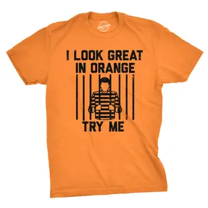 Mens I Look Great In Orange Try Me T Shirt Funny Threat Arrested Jail Joke Tee for Guys Mens Funny T Shirts Cool Vintage Fashion T-Shirt Gift Classic Menswear Funny offensive Short Sleeve Novelty Tees for Guys Orange -