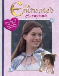 USED-Ella Enchanted Scrapbook: Movie Tie-In by Disney Book Group (Paperback)