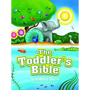 The Toddler's Bible -- V. Gilbert Beers - Hardcover