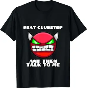 Beat Clubstep Then Talk To Me,Dash Video Game, Geometry T-Shirt